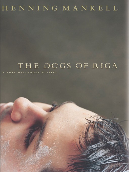 Title details for The Dogs of Riga by Henning Mankell - Available
